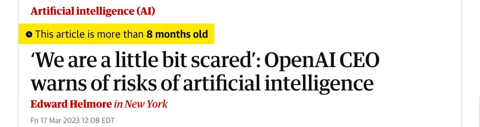 一张新闻标题截图，标题为'我们有点害怕': OpenAI 首席执行官对人工智能风险的警告，作者 Edward Helmore 在纽约，日期为 2023 年 3 月 17 日，来源于 The Guardian.